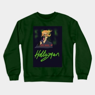 You just got Holtzmann!! Crewneck Sweatshirt